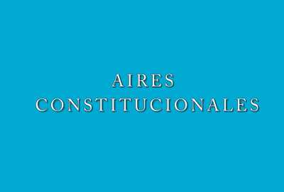 Aires constitucionales