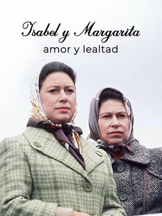 Isabel II y Margarita: Amor y lealtad