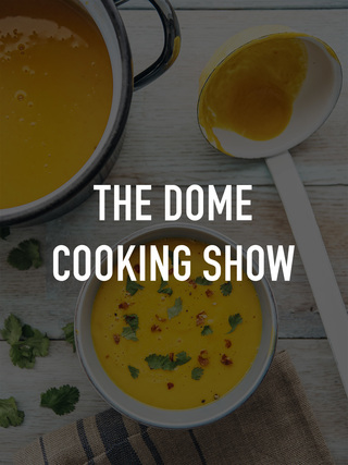 The Dome Cooking Show