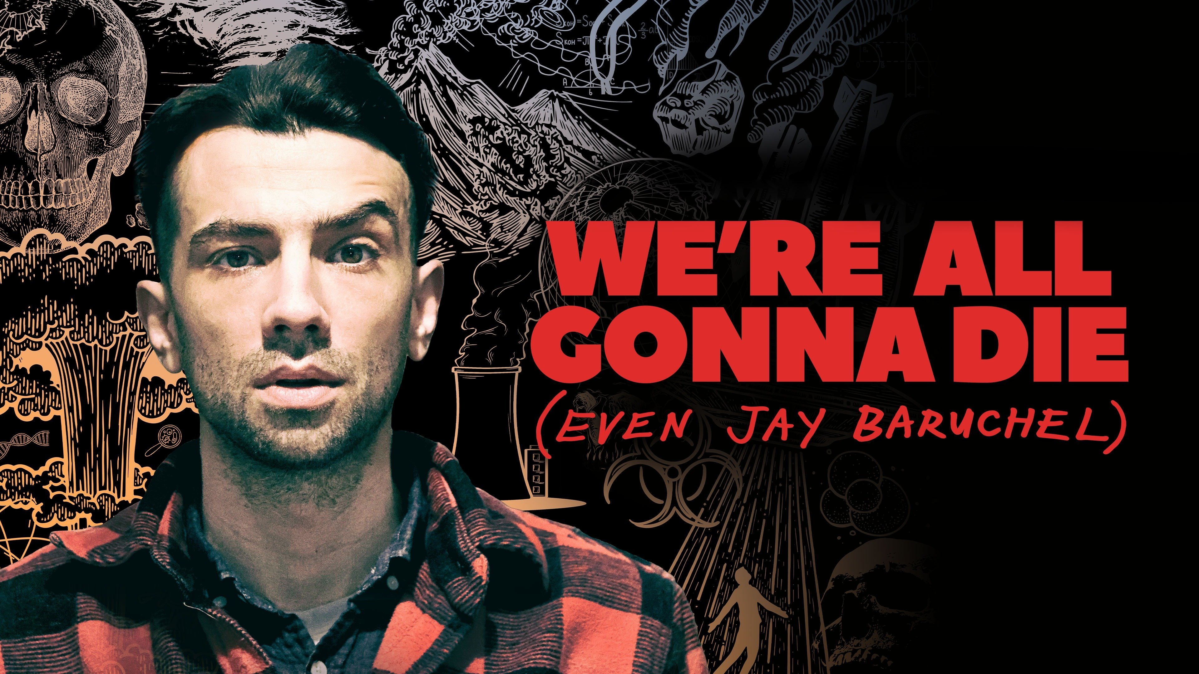 We're All Gonna Die (Even Jay Baruchel)
