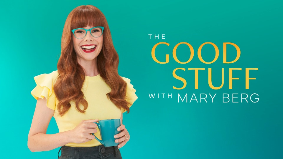 The Good Stuff With Mary Berg