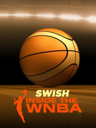 SWISH: Inside The WNBA