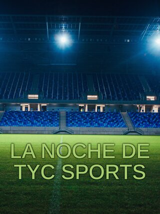La noche de TyC Sports