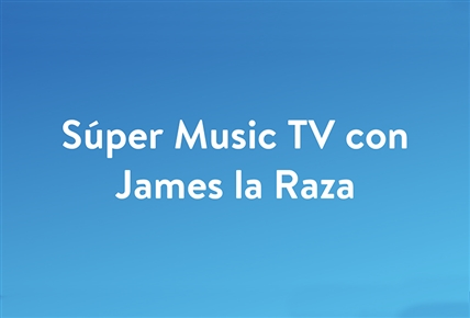Super Music TV con James de la Raza
