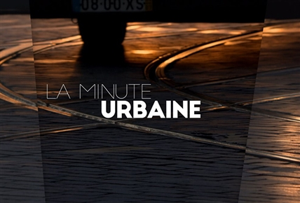 La minute urbaine