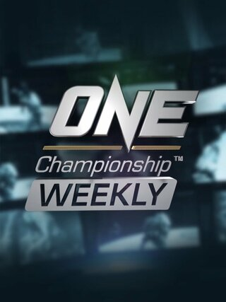 ONE Championship Weekly