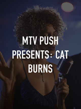 MTV Push Presents: Cat Burns