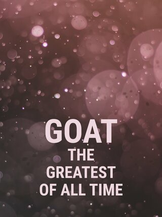 Goat: The Greatest of All Time