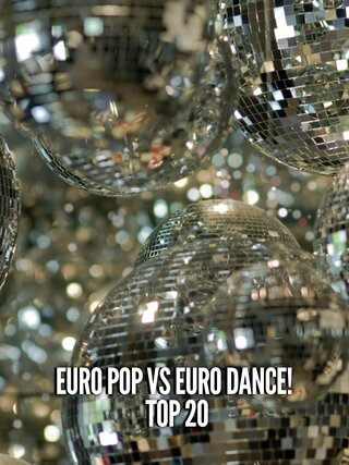 Euro Pop Vs Euro Dance! Top 20