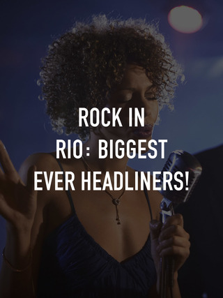 Rock In Rio: Biggest Ever Headliners!
