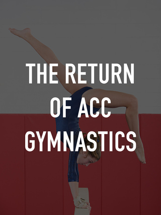 The Return of ACC Gymnastics