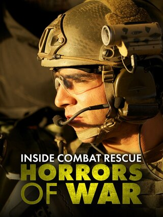Inside Combat Rescue: Horrors Of War