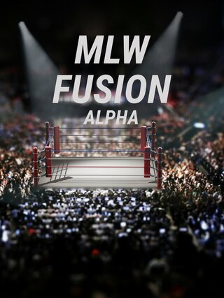 MLW Fusion: ALPHA