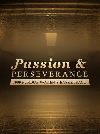 Passion & Perseverance: 1999 Purdue Women's Basketball