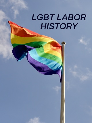 LGBT Labor History