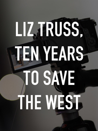 Liz Truss, Ten Years to Save the West