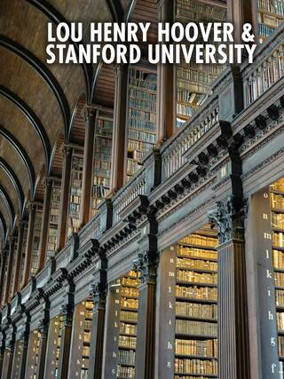 Lou Henry Hoover & Stanford University