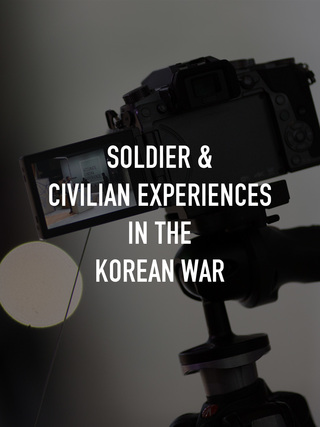 Soldier & Civilian Experiences in the Korean War