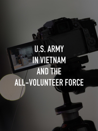 U.S. Army in Vietnam and the All-Volunteer Force