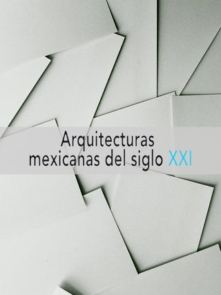 Arquitecturas mexicanas del siglo XXI