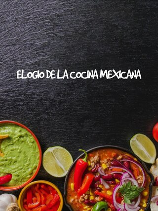 Elogio de la cocina mexicana