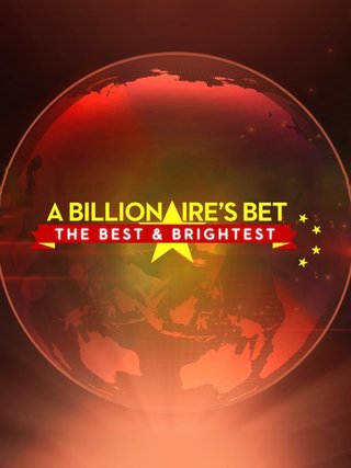 A Billionaire's Bet: The Best & Brightest