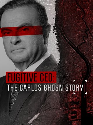 Fugitive CEO: The Carlos Ghosn Story