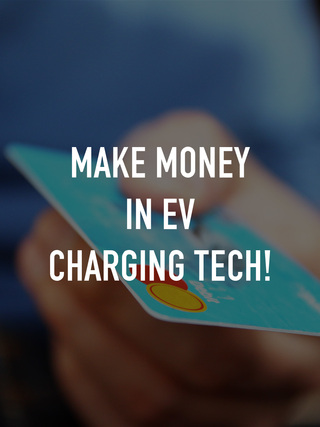 Make Money in EV Charging Tech!