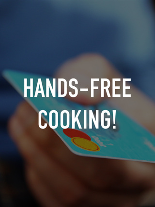 Hands-Free Cooking!
