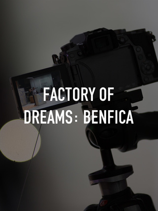 Factory of Dreams: Benfica