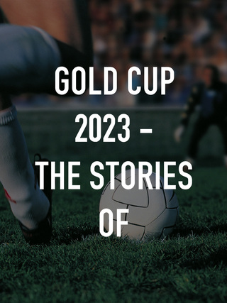 Gold Cup 2023 - The Stories Of