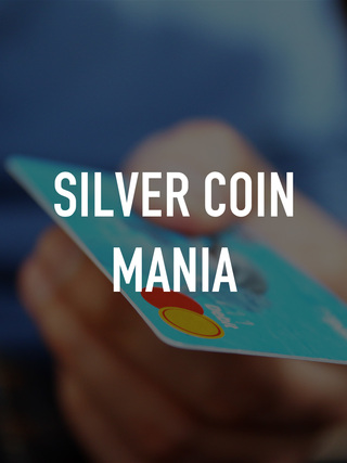Silver Coin Mania