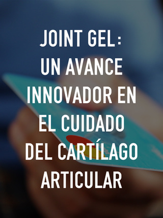 Joint Gel: Un avance innovador en el cuidado del cartílago articular