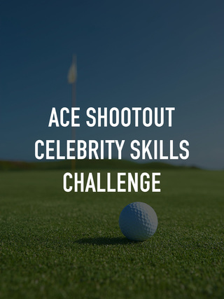ACE Shootout Celebrity Skills Challenge