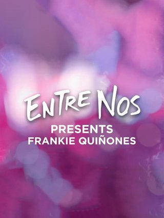 Entre Nos Presents: Frankie Quiñones