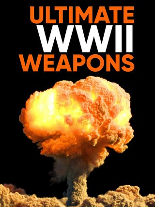 Ultimate WWII Weapons