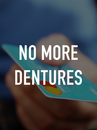No More Dentures