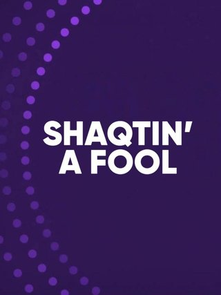 Shaqtin' a Fool