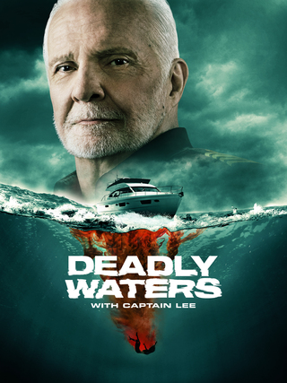 Deadly Waters With Captain Lee