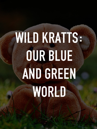 Wild Kratts: Our Blue and Green World