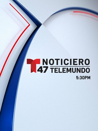 Noticiero 47 Telemundo a las 5:30