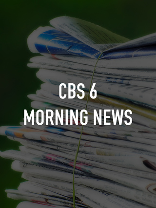 CBS 6 Morning News