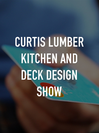 Curtis Lumber Kitchen and Deck Design Show