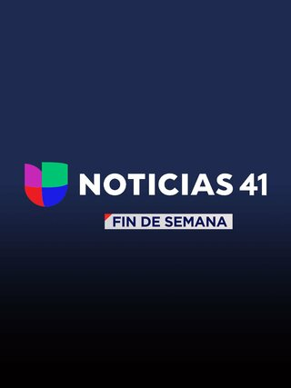 Noticias 41 Univision fin de semana